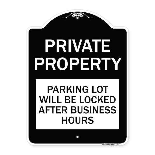 Signmission Private Property Parking Lot Will Locked After Business Hours Alum Sign, 24" x 18", BW-1824-23249 A-DES-BW-1824-23249 - main